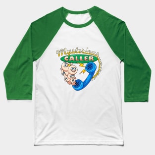 Mysterious caller Baseball T-Shirt